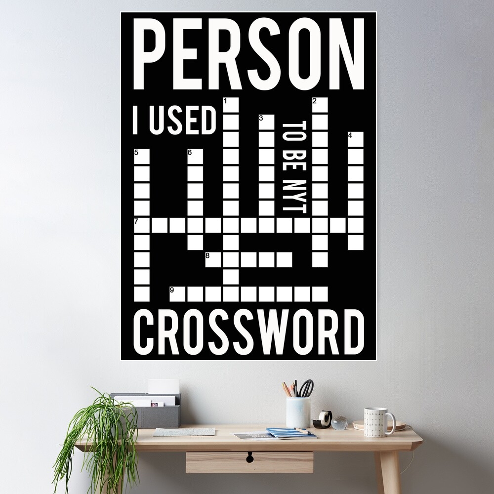 Person I Used To Be Nyt Crossword A Great Gift Who Love Crossword Clue For Father Grandpa Mother And Friends Poster For Sale By Desibeau Redbubble