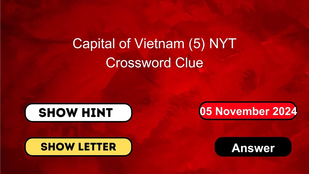 Capital Of Vietnam 5 NYT Crossword Clue NYT Mini Crossword Answer Today YouTube Capital Of Vietnam 5 NYT Crossword Clue NYT Mini Crossword Answer Today YouTube